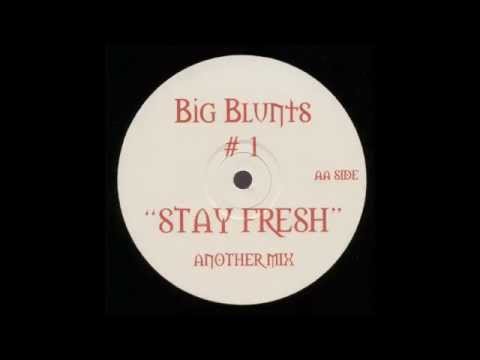 Big Blunts # 1 - Stay Fresh (Another Mix)