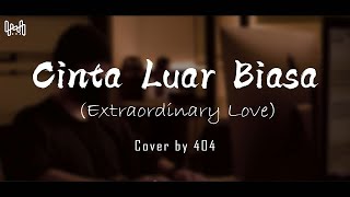 Cinta luar biasa - Andmesh Kamaleng (Extraordinary Love) | Cover by 404  | Malaysia