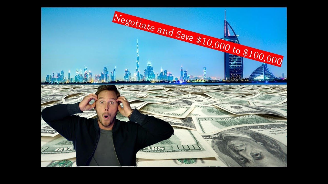 Dubai Buyers A Tip to Negotiate and Save $10,000 to $100,000