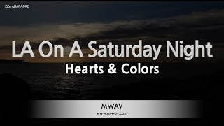 Hearts & Colors - LA On A Saturday Night (Melody) (Karaoke Version)
