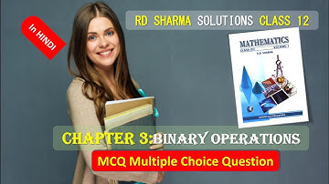 RD SHARMA SOLUTIONS CLASS 12 CHAPTER 3 Binary Operations MCQ in HINDI Part 3