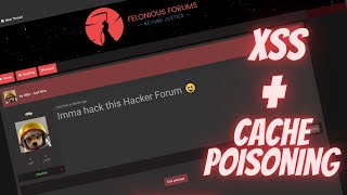 Using XSS + Cache Poisoning to hack a Hacker Forum | HTB Felonious Forums