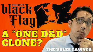 Project Black Flag Playtest: Is a One D&D Clone what 5e players want? (Rules Lawyer)