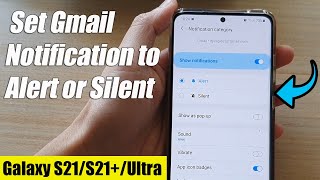 Galaxy S21/Ultra/Plus: How to Set Gmail Notification to Alert or Silent