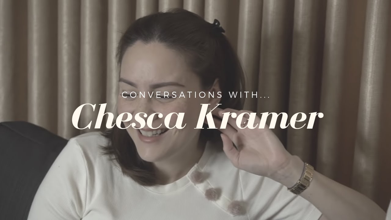 Conversations with...Chesca Kramer