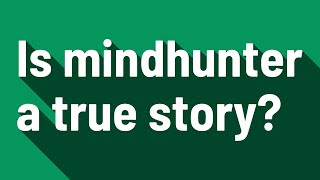 Is mindhunter a true story