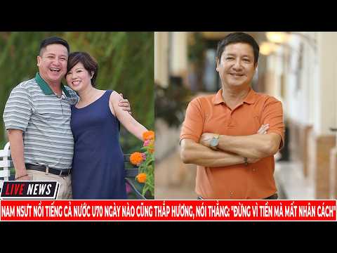 Nam Nsưt Nổi Tiếng Cả Nước U70 Ngày Nào Cũng Thắp Hương, Nói Thẳng   Đừng Vì Tiền Mà Mất Nhân Cách