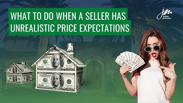 Should I Take a Seller with Unrealistic Price Expectations?