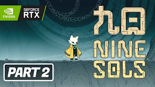 Nine Sols - PART 2 - Kuafu - Gameplay Walkthrough [PC]