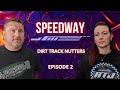 Speedway episode 2 they said that plus we look inside a latemodel