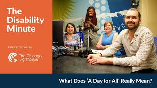 Disability Minute: What Does ‘A Day for All’ Really Mean? @chicagolighthouse