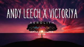 Andy Leech x Victoriya - Aerolith (#futuregarage)