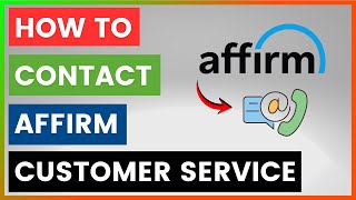 How To Contact Affirm Customer Service? [in 2026]