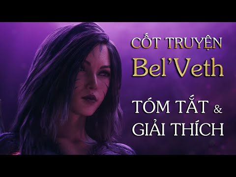 Giải Thích CỐT TRUYỆN BEL'VETH và cuộc đối đầu với KAI'SA