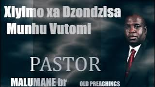 Pastor Malumane br Xiyimo xa Dzondzisa Munhu Vutomi