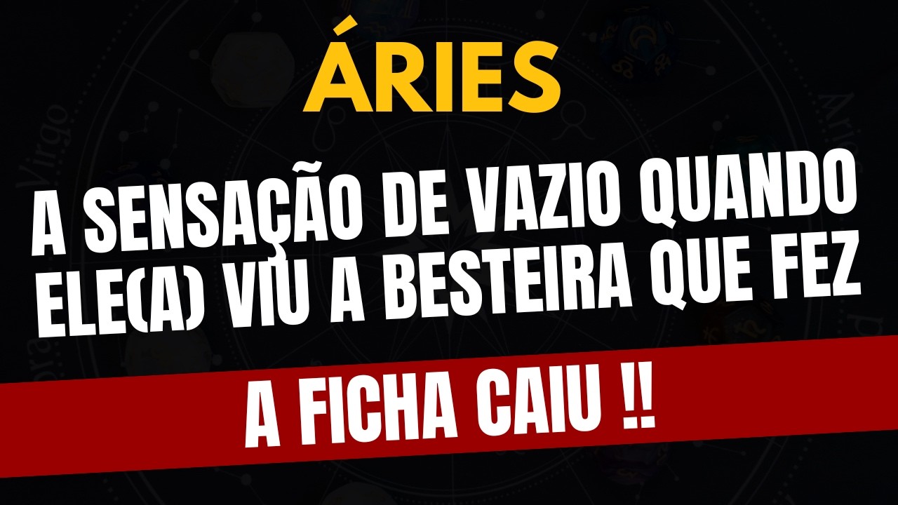 ÁRIES♈ A FICHA CAIU! A Sensação De Vazio Quando Ele(a) Viu a Besteira Que Fez!
