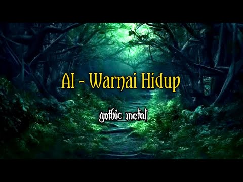 AI - Warnai Hidup ( gothic metal rock)