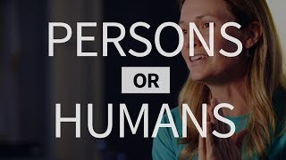 Is there a difference between persons and humans?