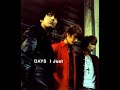 DAYS - I Just