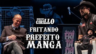 Marcus Cirillo -  Fritando o Prefeito MANGA (Part. Frittada)