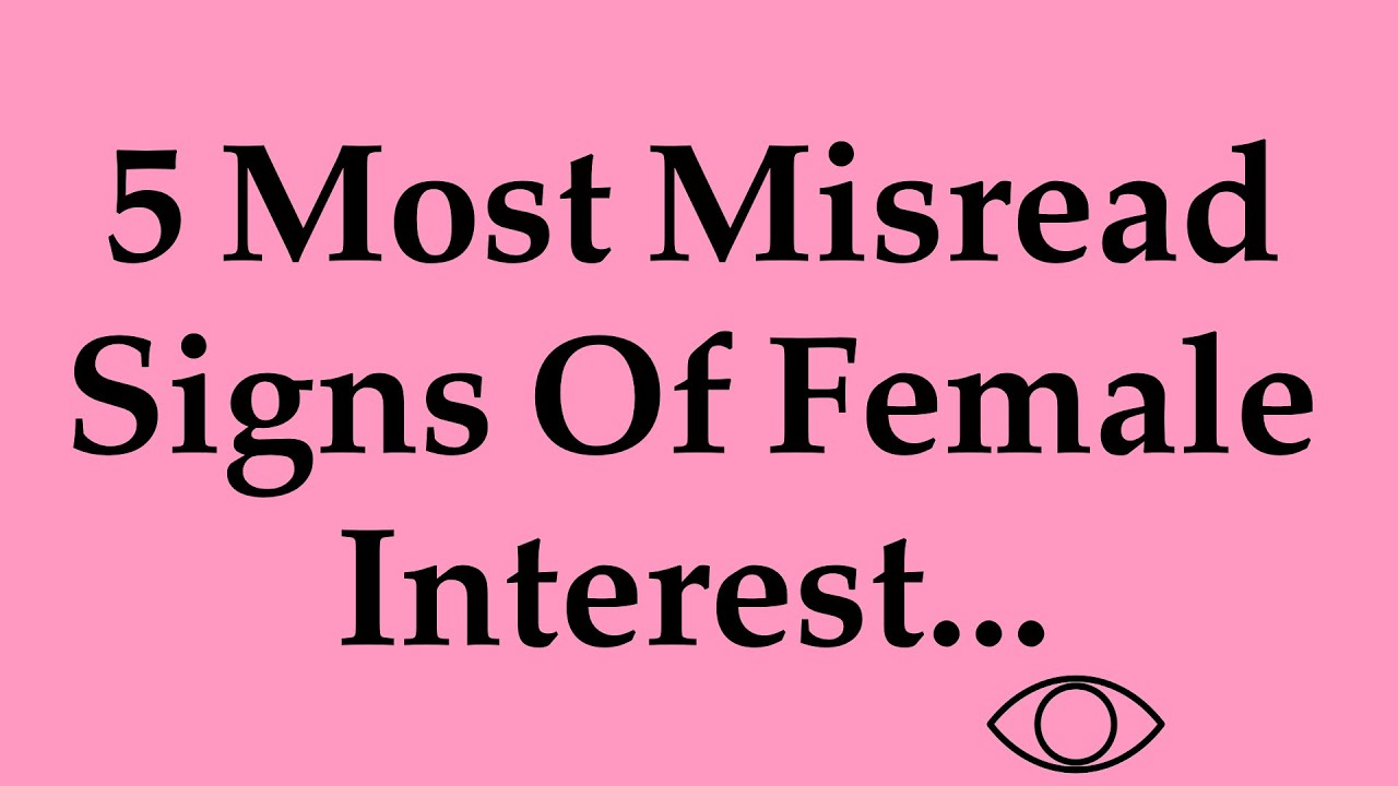 5 most misread signs of female interest - YouTube