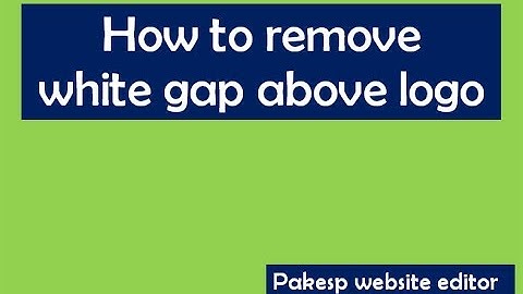 How to remove  white gap above logo - wordpress