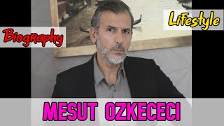 Mesut Özkeçeci Turkish Actor Biography & Lifestyle