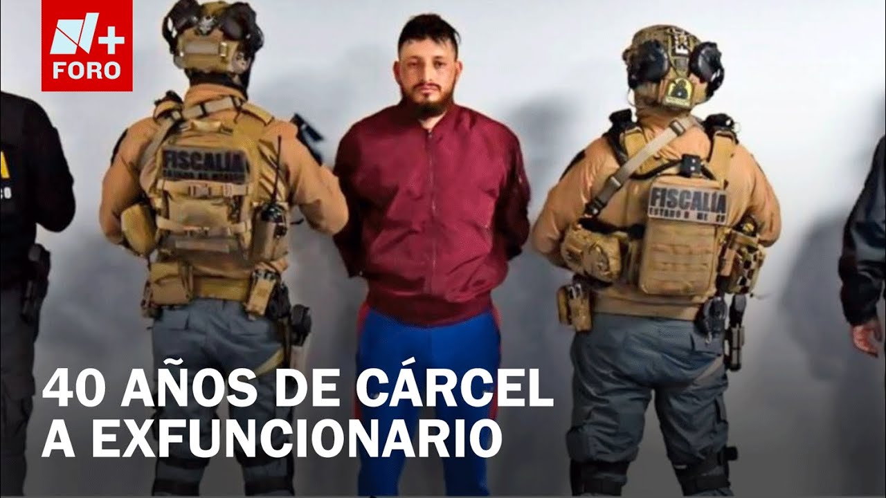 Excomisionado del Edomex es sentenciado a 40 años por homicidio - Las Noticias