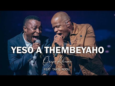 Omega Khunou Yeso A Thembeyaho Live Feat Takie Ndou 