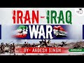 Complete History of Iran-Iraq War | World History | UPSC | General Studies Paper 1