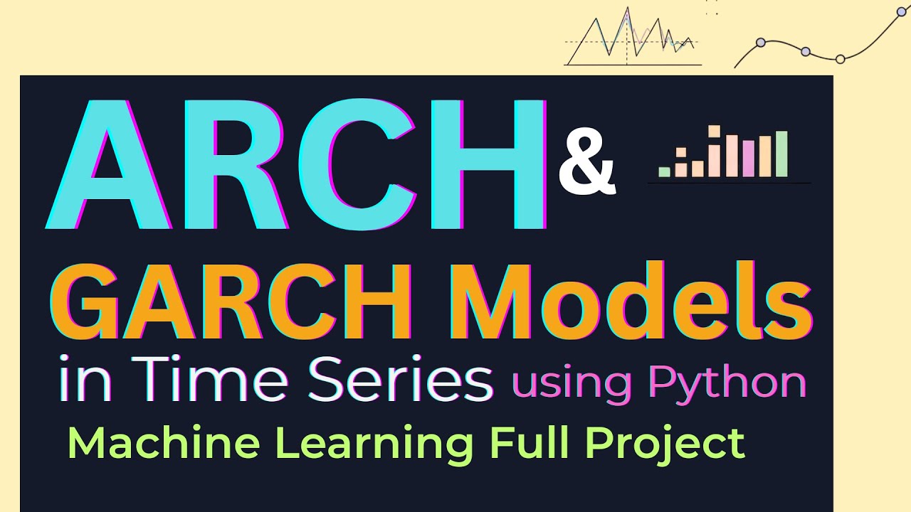 Build ARCH and GARCH Models in Time Series using Python | Machine Learning Full Project