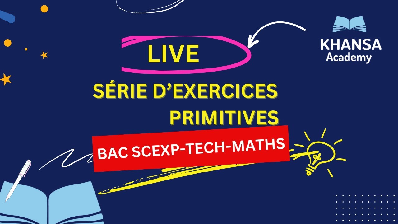 LIVE : Exercices primitives- Bac