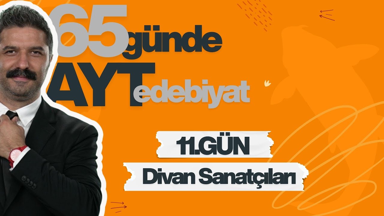 11.GÜN | Divan Sanatçıları | 65 Günde AYT Edebiyat Kampı