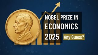 Nobel Prize in Economics 2025 — What’s Your Guess?