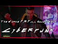 Cyberpunk 2077 The Dirge FM Full Soundtrack | OST with Timestamps