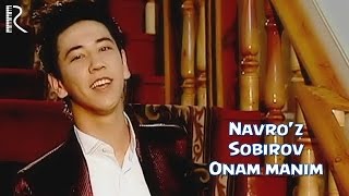 Navro'z Sobirov - Onam Manim | Навруз Собиров - Онам Маним