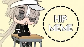 HIP meme || Gacha club
