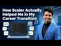 How Scaler Actually Helped Me in My Career Transition