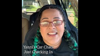 Yanni's Car Chats | Ep | Just Checking In