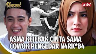 Asma Masuk Jebakan Jahat Cowok Pengedar! | Ummi Eps 25 Full