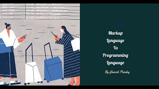 Difference Between Markup Language And Programming Language .?
