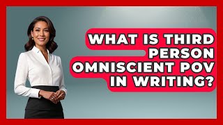 What Is Third Person Omniscient POV In Writing? - The Storytellers Room