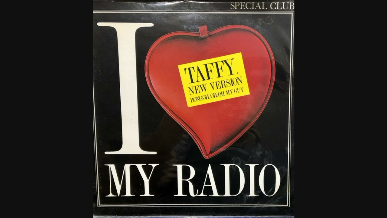 TAFFY I Love My Radio (Midnight Radio New Version)(Bongoh, Oh, Oh, Oh