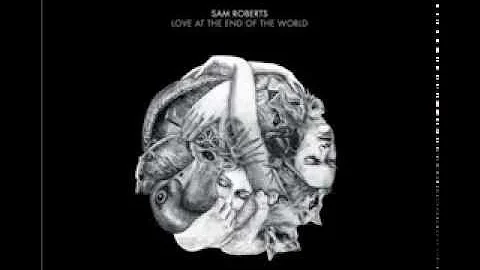 Sam Roberts Band - Oh Maria (Audio)
