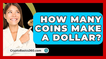 How Many Coins Make A Dollar? - CryptoBasics360.com