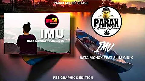 Imu - Bata Monox feat Slim Gidix (2020 PNG  Latest Miusik)