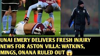 🚨BreakingNews: UnaiEmery Delivers Fresh Injury News for Aston Villa: Watkins, Mings, Onana Ruled Out