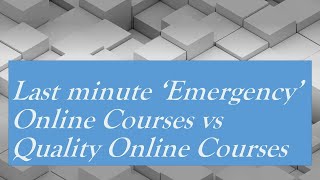 Emergency Online Learning vs Quality Online Learning