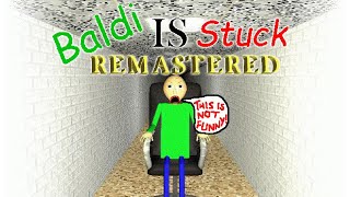 IT'S JUST A PRANK, BRO 😂🤣 | Baldi Is Stuck REMASTERED | Baldi's Basics Mod