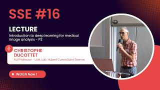 SSE 16 - Introduction to deep learning for medical image analysis - LECTURE